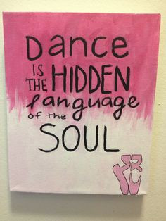 Dance is the hidden language of the soul #dance #quote For my daughter ...
