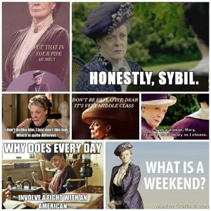 Love the Dowager Countess of Grantham
