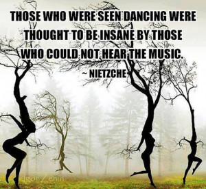Those who were seen dancing were thought to be insane by those who ...