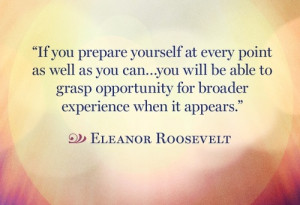 If you prepare yourself at every point as well as you can.. you will ...