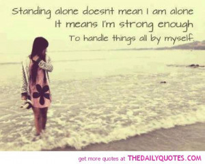 Standing Alone Quotes And Sayings. QuotesGram