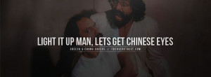 cheech and chong quotes | Cheech and Chong Chinese Eyes Quote Facebook ...
