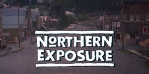 My wife's most favorite TV show ever is Northern Exposure .