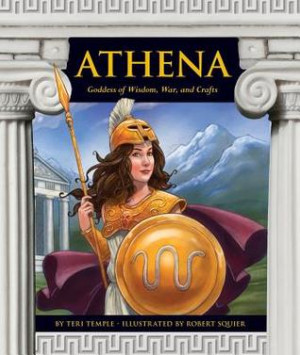Athena: Goddess of Wisdom, War, and Crafts (Greek Mythology (Child's ...