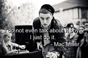 Mac miller quotes and sayings talk motivational