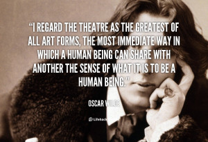quote-Oscar-Wilde-i-regard-the-theatre-as-the-greatest-100926.png