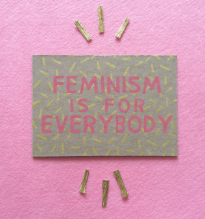 Feminism is for Everybody - bell hooks quote pink/gold 4x6 screenprint