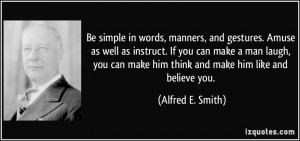 Be simple in words, manners, and gestures. Amuse as well as instruct ...