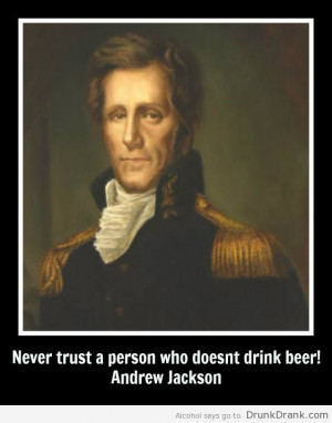 Andrew Jackson quote on Beer