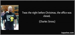 Twas the night before Christmas, the office was closed, - Charles ...