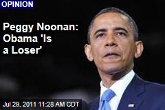 peggy-noonan-on-president-obama-he-is-a-loser.jpeg#obama%20%20is%20a ...