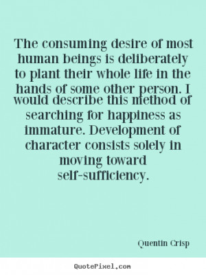 Quotes about inspirational - The consuming desire of most human beings ...