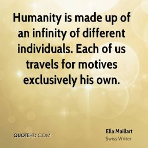 Humanity is made up of an infinity of different individuals. Each of ...