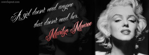 Marilyn Monroe Quote A Girl Doesnt Need Anyone Facebook Cover Layout