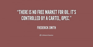 There is no free market for oil. It's controlled by a cartel, OPEC.