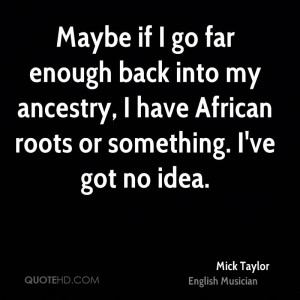 Mick Taylor Quotes
