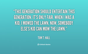 quote-Tom-T.-Hall-this-generation-should-entertain-this-generation-its ...