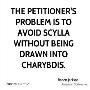 ... problem is to avoid Scylla without being drawn into Charybdis