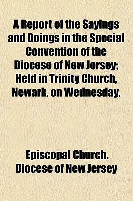 the Sayings and Doings in the Special Convention of the Diocese of New ...