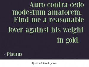 Auro contra cedo modestum amatorem. Find me a reasonable lover against ...