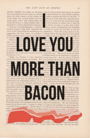 ... day i love you quotes - I LOVE YOU More Than BACON quote print