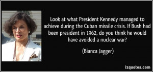 Look at what President Kennedy managed to achieve during the Cuban ...