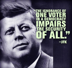 ... in a democracy impairs the security of all.” -John F Kennedy Quotes