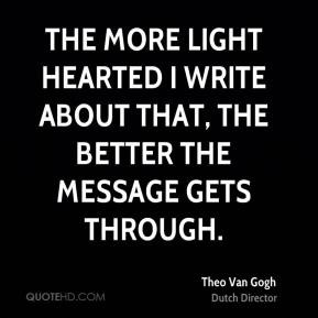 The more light hearted I write about that, the better the message gets ...