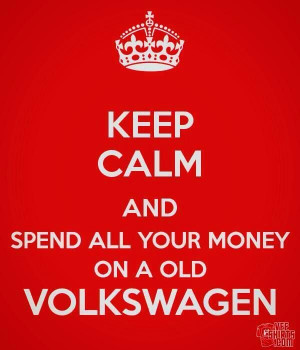 calm spend money on a VW: Vw S, Vw Beetles, Vdub, Vw Bugs, Spend Money ...