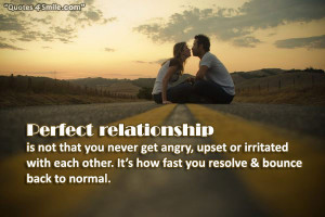 Perfect relationship is not that you never get angry, upset or ...
