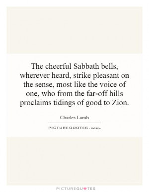 The cheerful Sabbath bells, wherever heard, strike pleasant on the ...