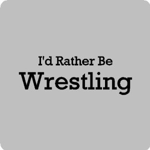 rather be wrestling....Wrestling Wall Quotes Words Sayings ...