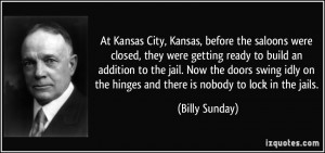 At Kansas City, Kansas, before the saloons were closed, they were ...
