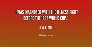 was diagnosed with the illness right before the 1995 World Cup ...