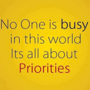 quotes priorities quote true truth make time