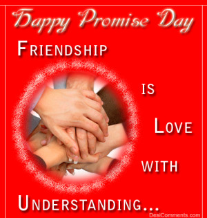 Happy Promise Day Friendship is Love with understanding…