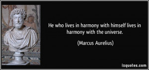 He who lives in harmony with himself lives in harmony with the ...