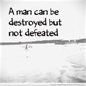 man_can_be_destroyed_but_not_defeated-308190.jpg?i