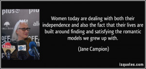 Women today are dealing with both their independence and also the fact ...