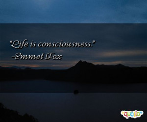 37 quotes about consciousness follow in order of popularity. Be sure ...