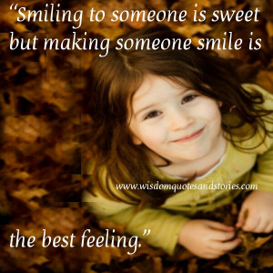 Smiling to someone is sweet but making someone smile is the best ...