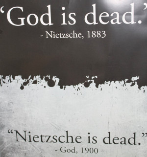 God is dead - Nietzsche is dead