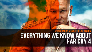 Far Cry 4 - Road to the Review | GamesRadar