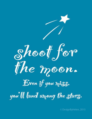 Shoot for the Moon Inspirational Quote Print by DESIGNbyHELEN
