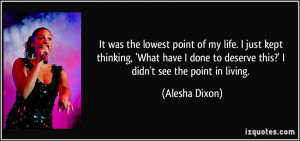 ... to deserve this?' I didn't see the point in living. - Alesha Dixon