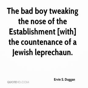 Ervin S. Duggan - The bad boy tweaking the nose of the Establishment ...