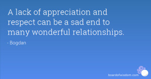 lack of appreciation and respect can be a sad end to many wonderful ...