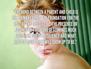 quote-Jane-Fonda-the-bond-between-a-parent-and-child-159043.png