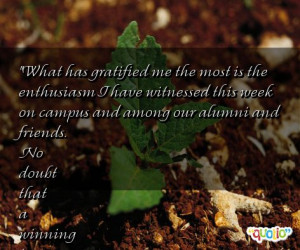 What has gratified me the most is