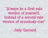 ... of a second rate version of somebody else” ~ Confidence Quote